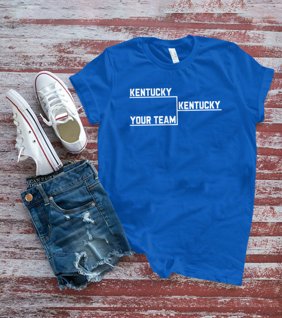 Kentucky Your Team Kentucky Tournament Bracket T-Shirt