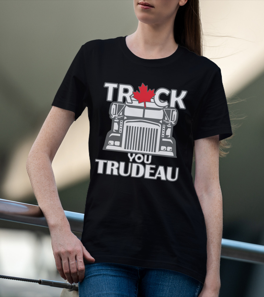 Ana Braga Truck You Trudeau Maple Leaf Semi-Truck T-Shirt