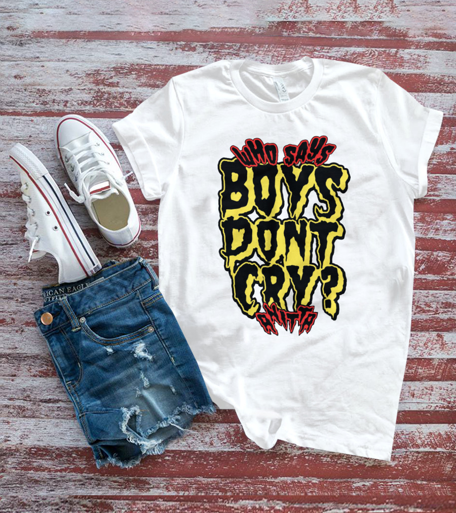 Who Says Boys Dont Cry Anitta T-Shirt