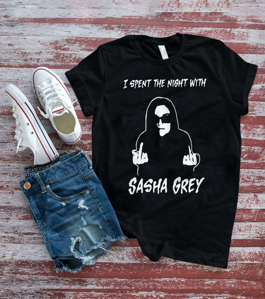 Sasha Grey Merch I Spent The Night With Sasha Grey T-Shirt