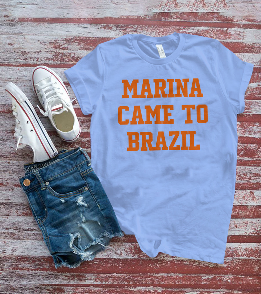 Marina Came To Brazil Marinadiamandis T-Shirt
