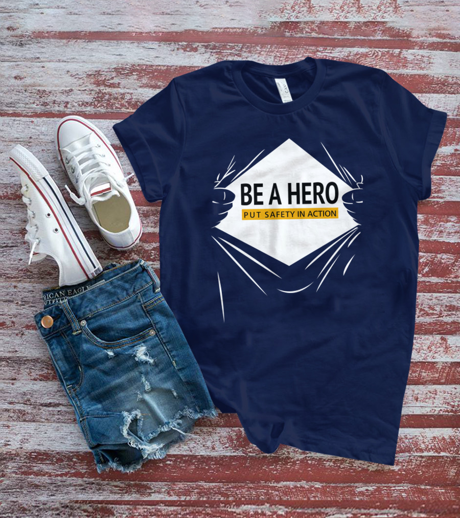 Be A Hero Put Safety In Action Dopeymcgeee Hands Pulling Open Shirt Superhero T-Shirt