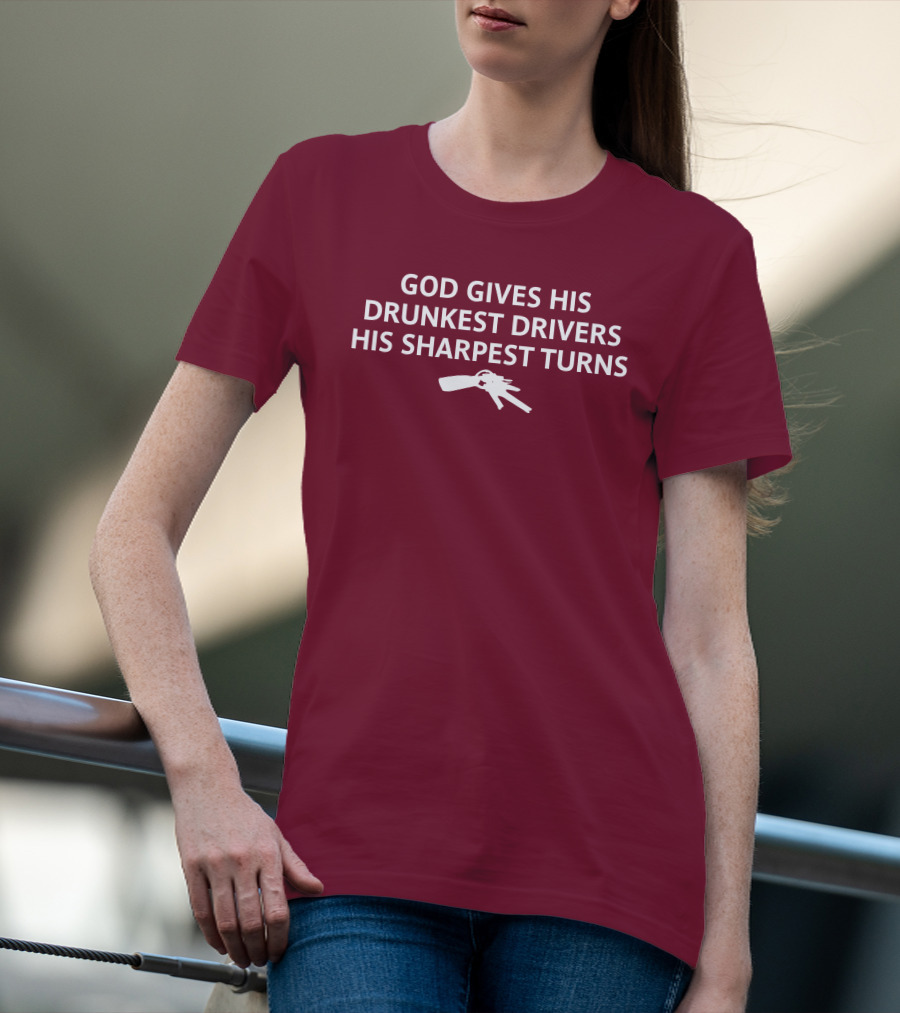 Unprofessional Apparel God Gives His Drunkest Drivers His Sharpest Turns Wine Opener T-Shirt