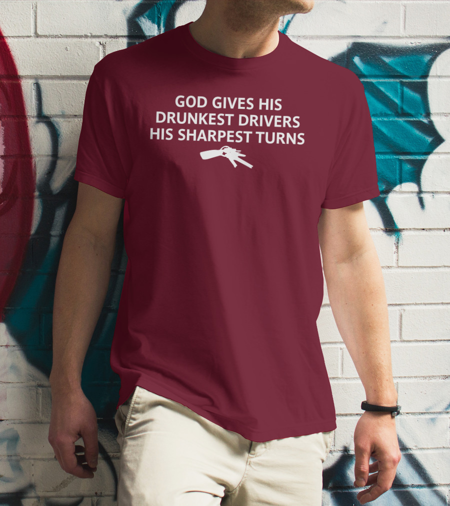 Unprofessional Apparel God Gives His Drunkest Drivers His Sharpest Turns Wine Opener T-Shirt