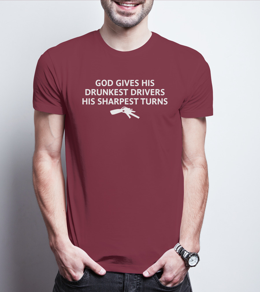 Unprofessional Apparel God Gives His Drunkest Drivers His Sharpest Turns Wine Opener T-Shirt