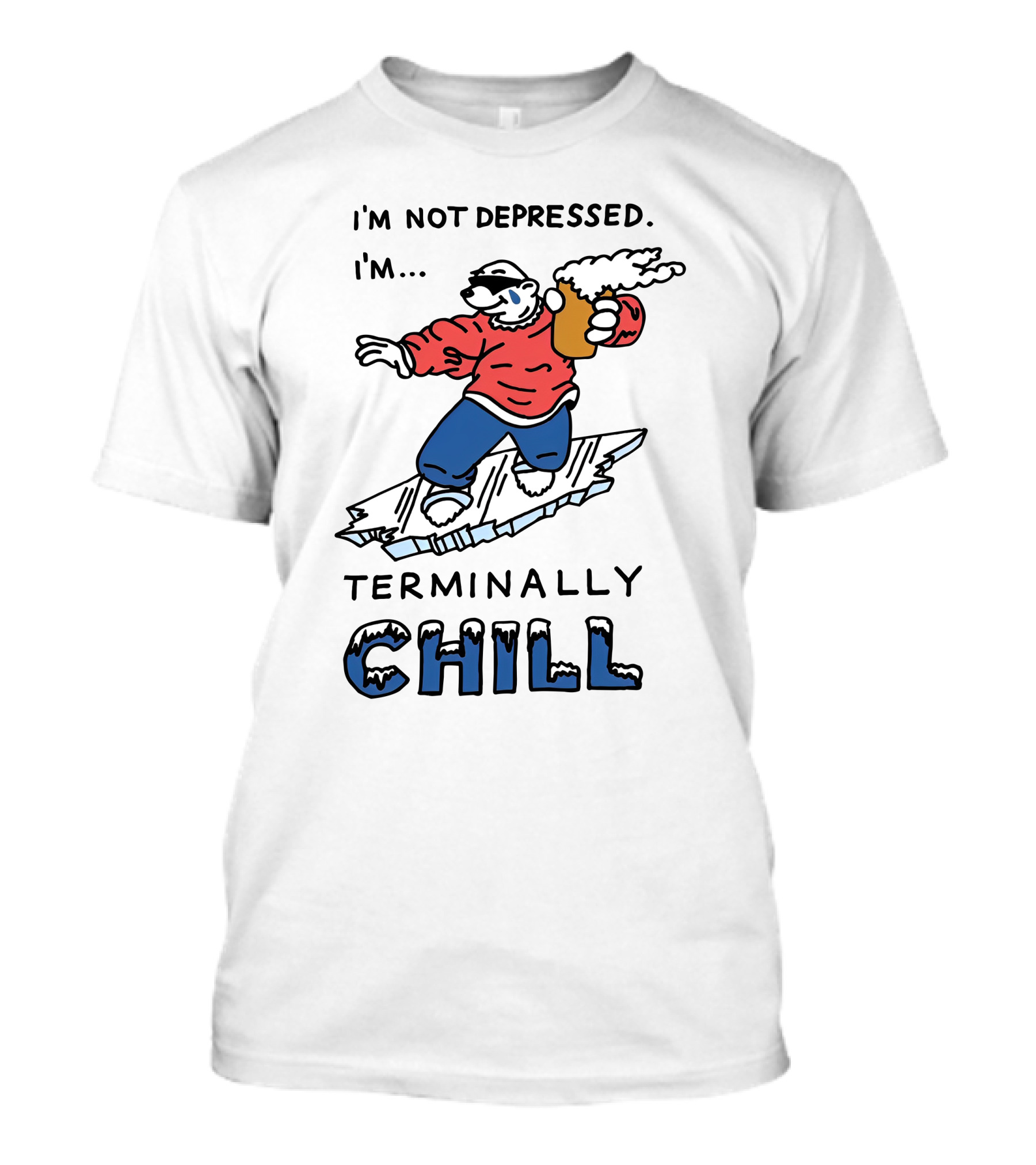 I'm Not Depressed I'm Terminally Chill Surfing Polar Bear T-Shirt