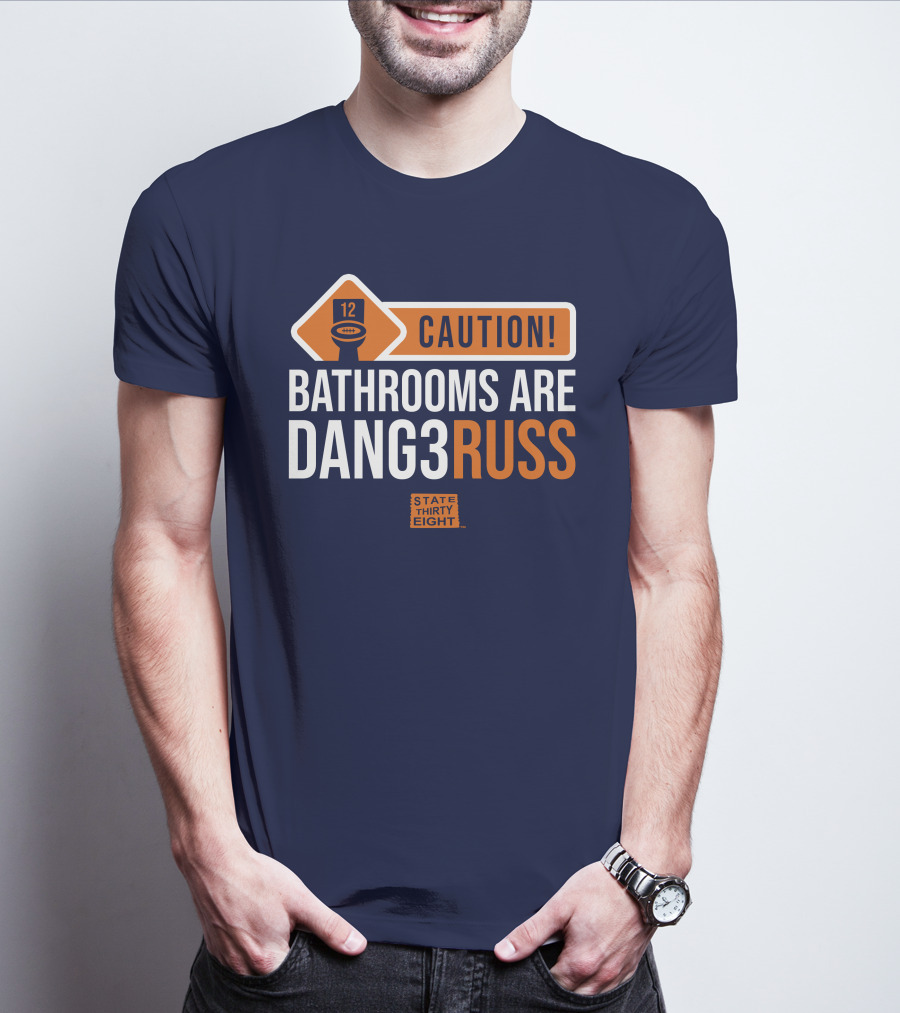 CAUTION Bathrooms Are Dang3Russ State Thirty Eight Football 12 T-Shirt
