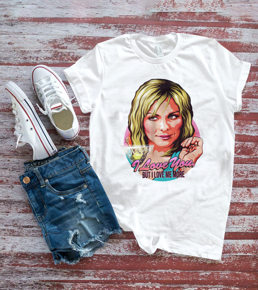 Nordacious Samantha Jones I Love You But I Love Me More Martini T-Shirt