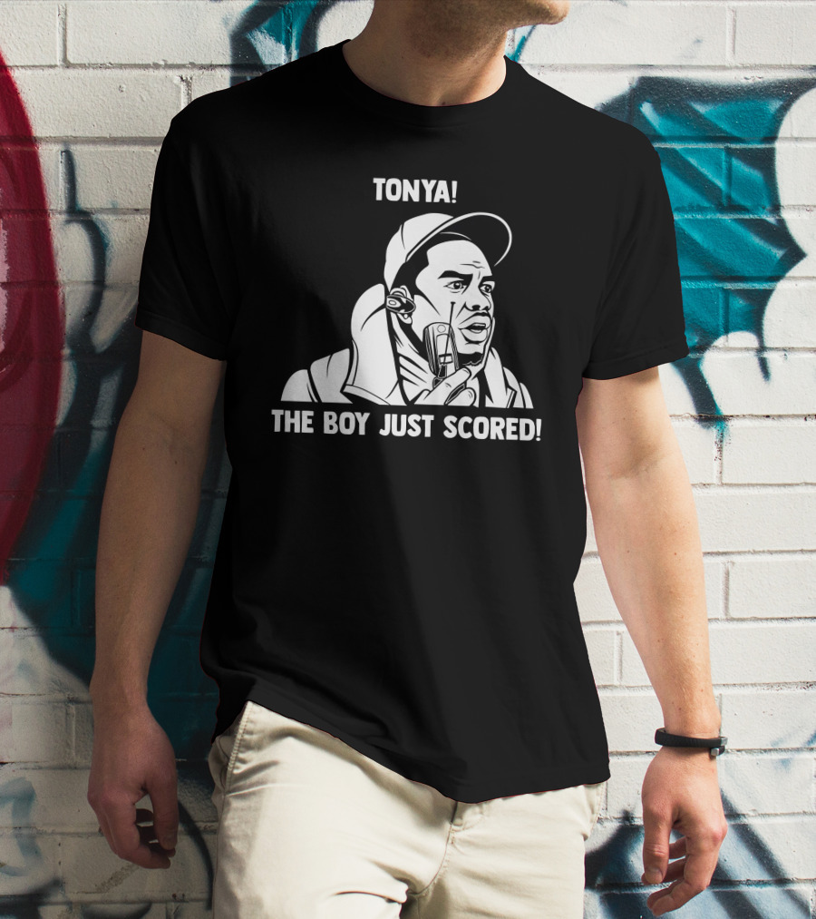 Tonya The Boy Just Scored T-Shirt
