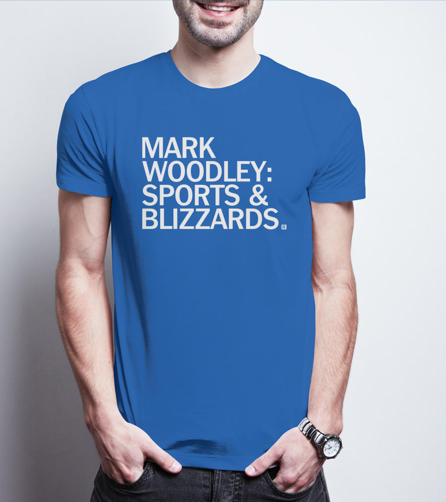 Mark Woodley Sports And Blizzards I Didn't Realize There Was A 330 Also In The Morning T-Shirt