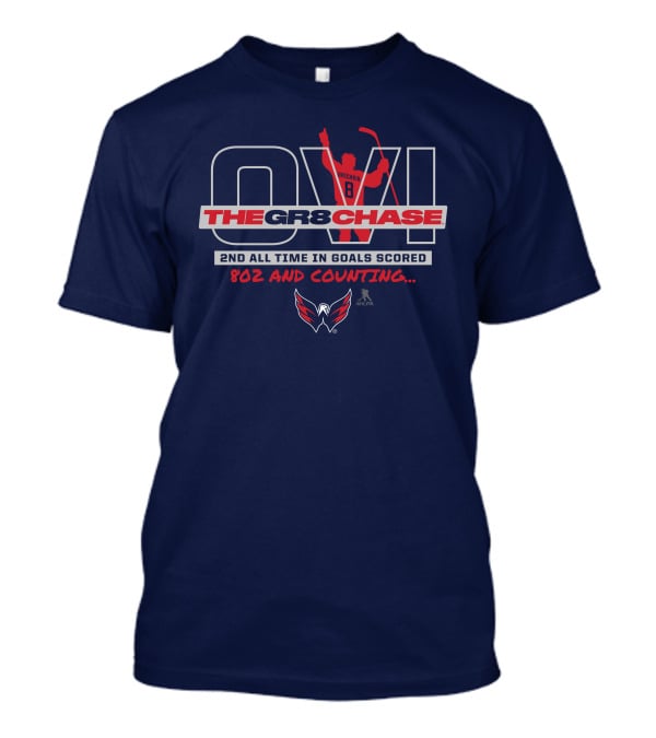 Washington Capitals Alexander Ovechkin The Gr8 Chase 2nd All Time In Goals Scored 802 And Counting T-Shirt