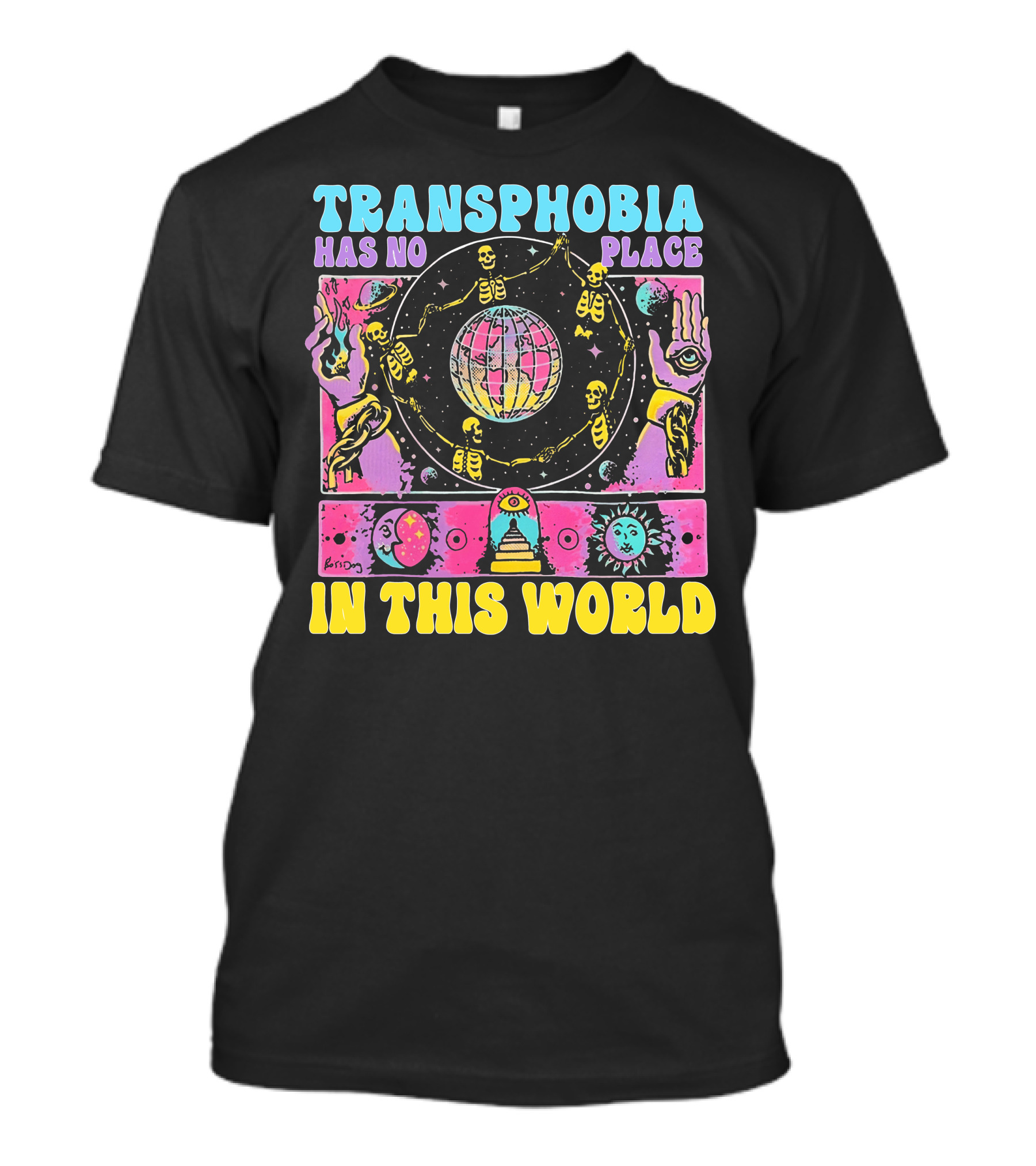 Transphobia Has No Place In This World Skeletons Cosmic Symbols Eye Sun Moon Hands T-Shirt