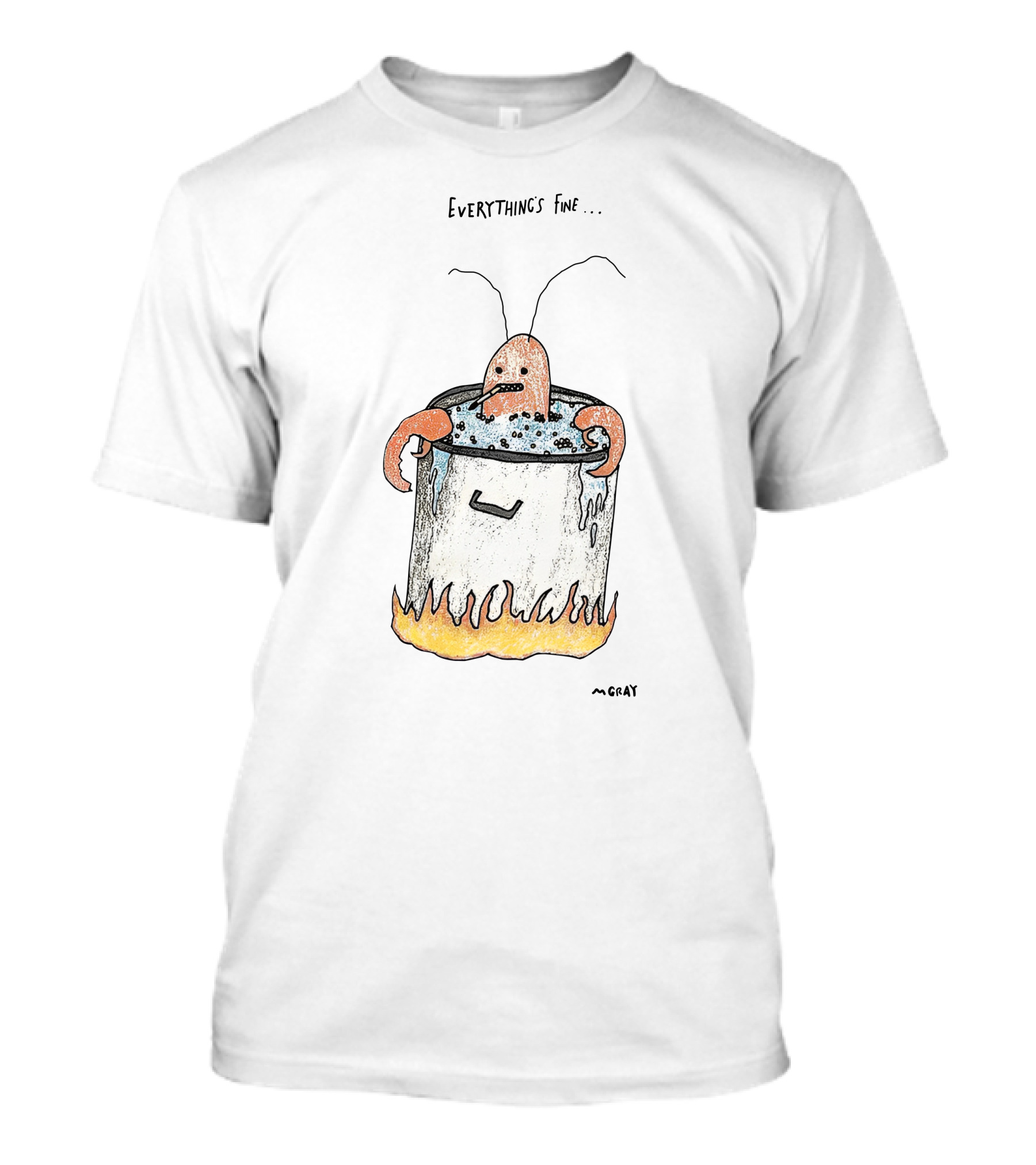 Everything's Fine Lobster In Boiling Pot Mgray T-Shirt