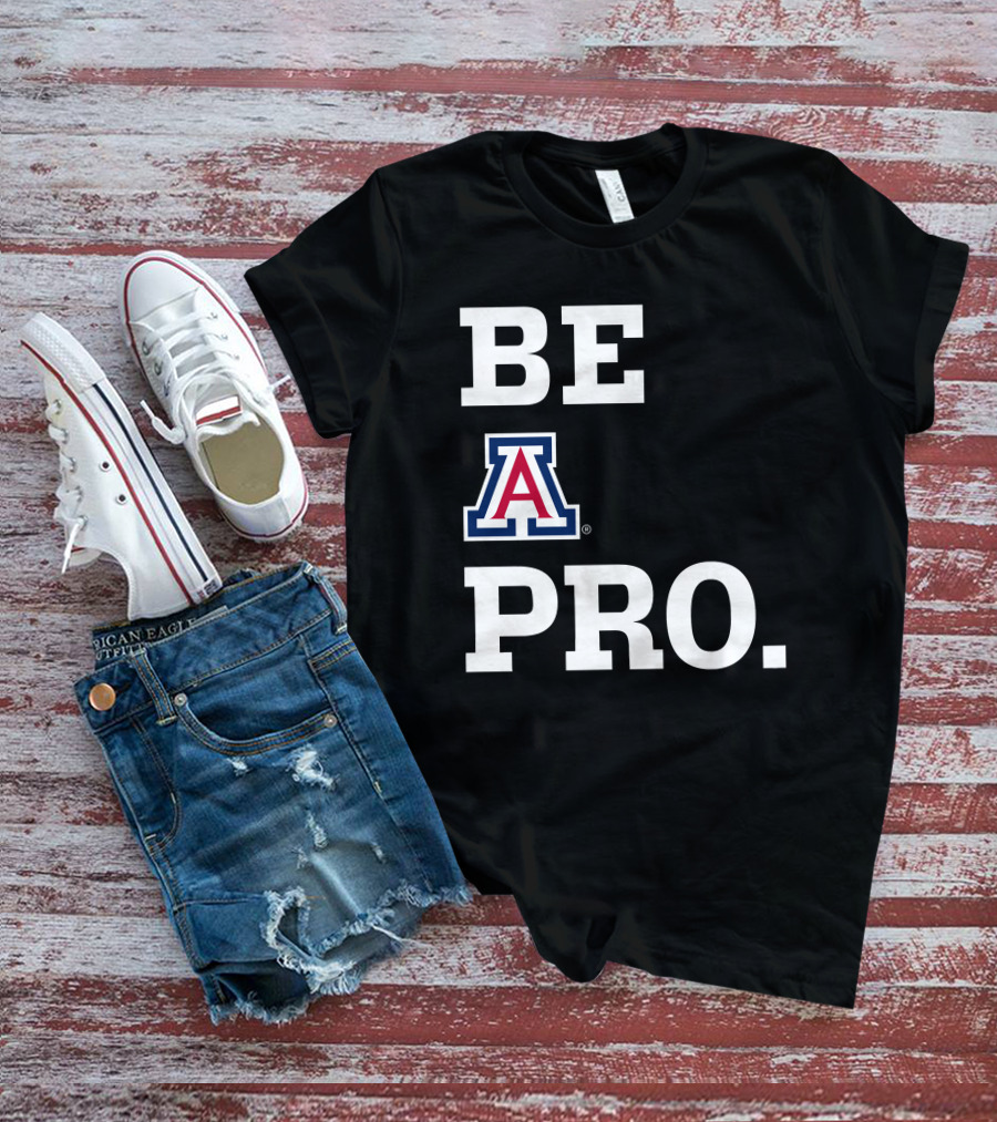 Be Arizona Wildcats Pro T-Shirt