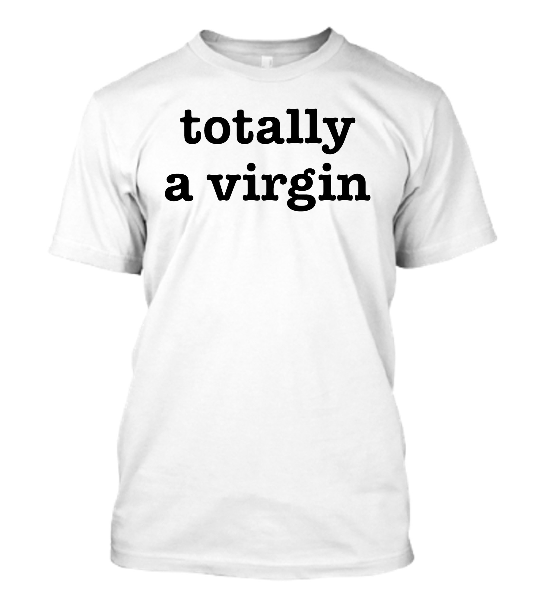 Totally A Virgin Text T-Shirt