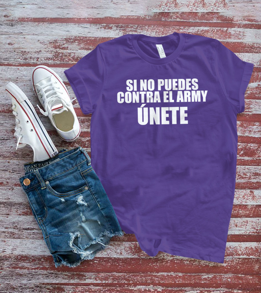 Si No Puedes Contra El Army Únete Bold Statement In White Text T-Shirt