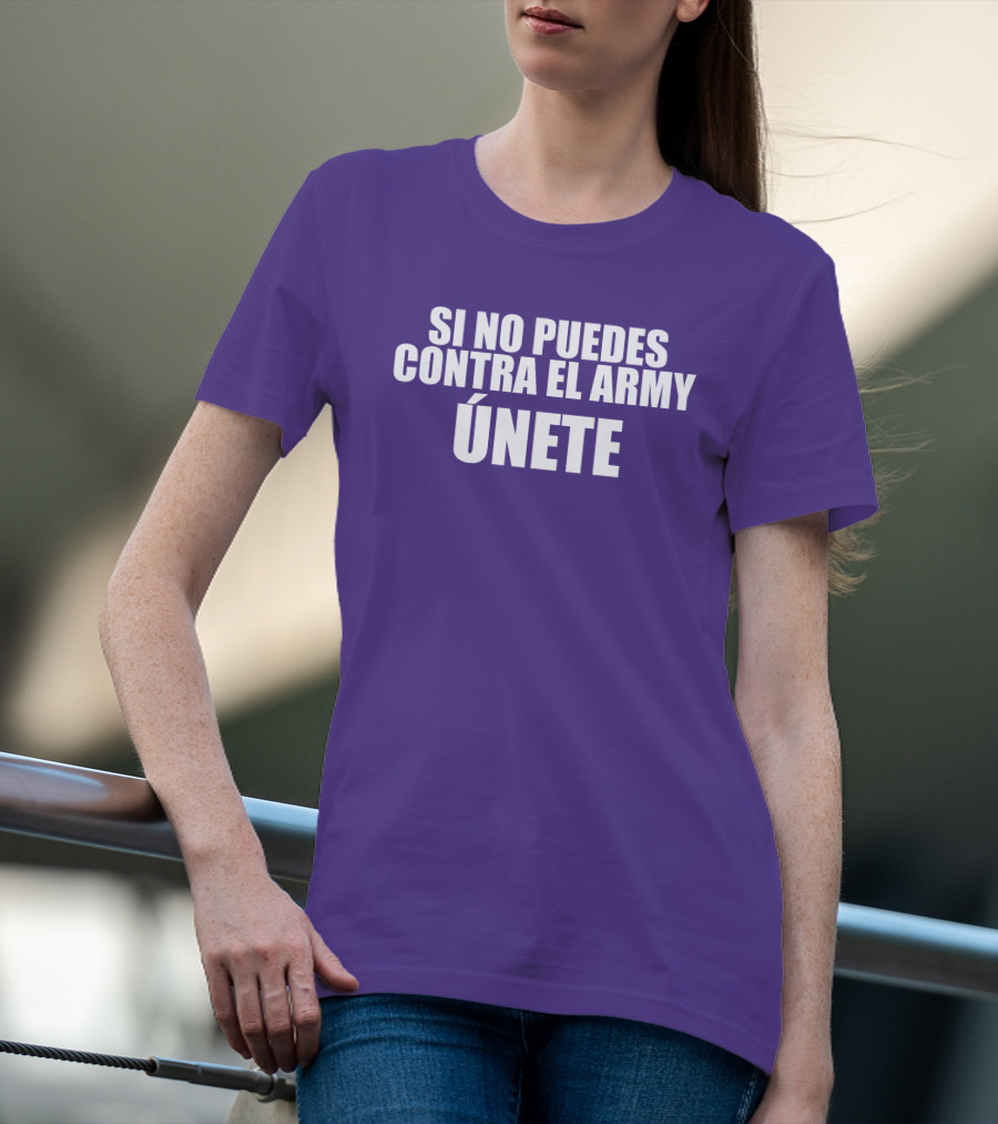 Si No Puedes Contra El Army Únete Bold Statement In White Text T-Shirt