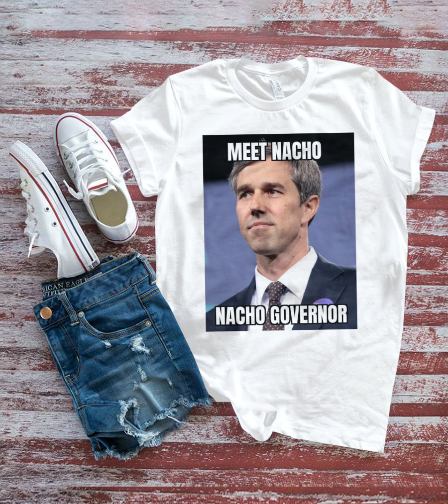 Meet Nacho Nacho Governor Meme Image T-Shirt