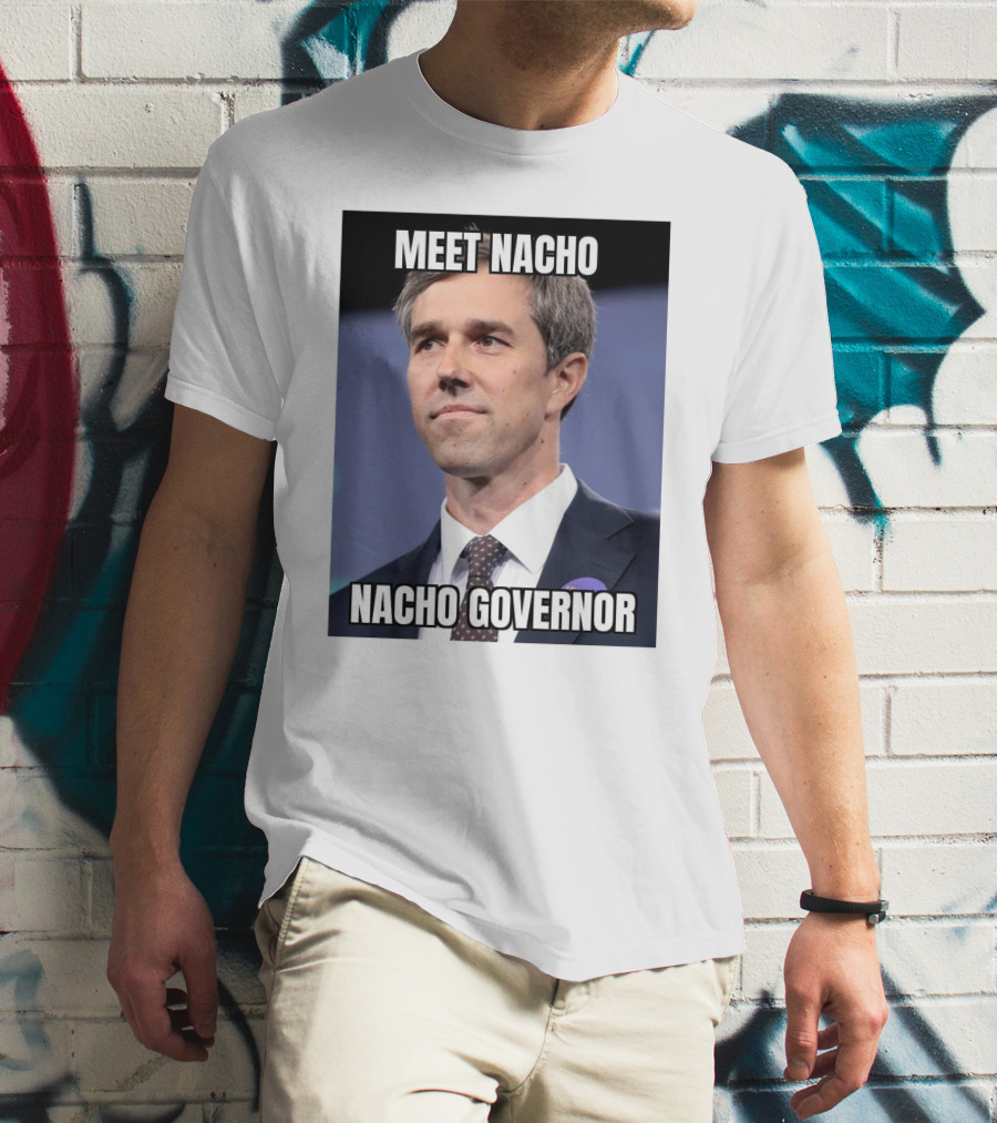 Meet Nacho Nacho Governor Meme Image T-Shirt