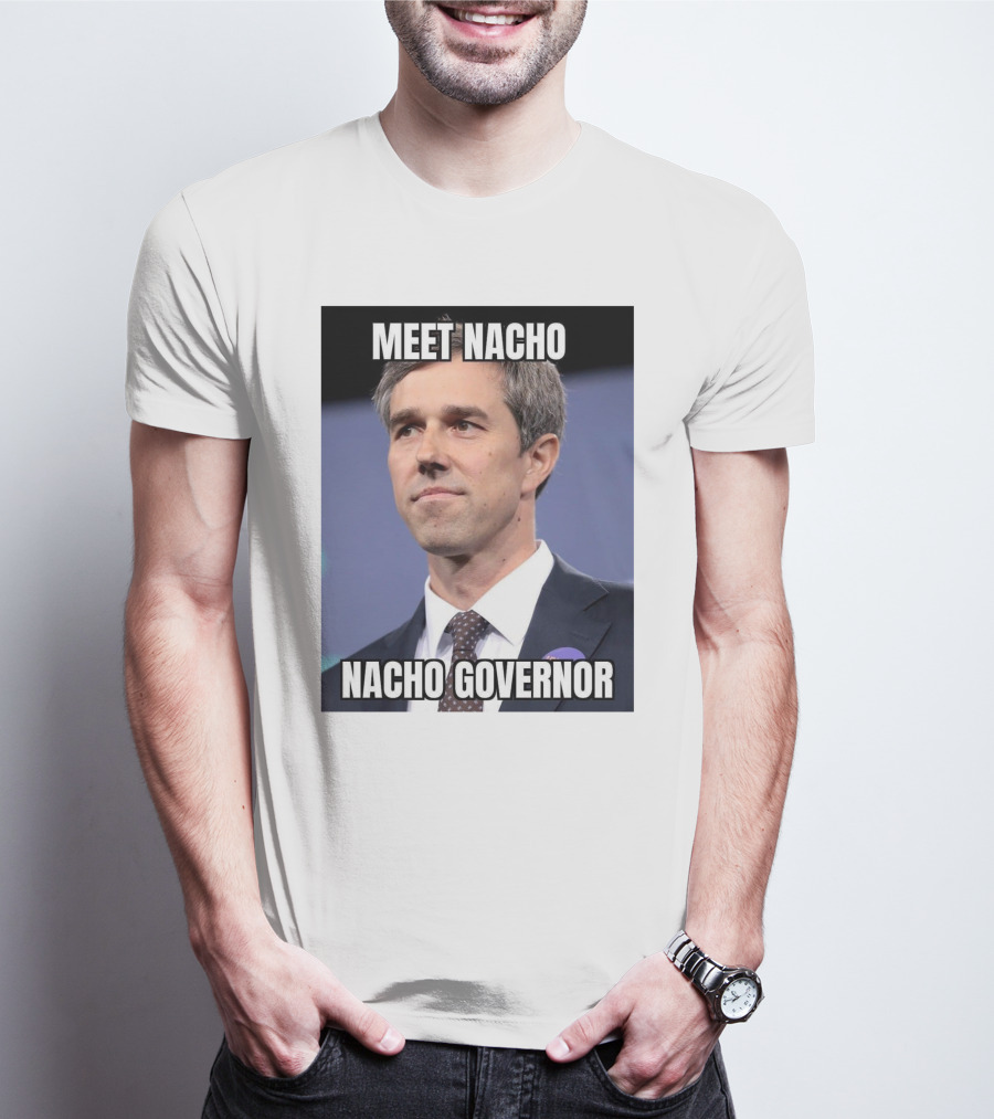 Meet Nacho Nacho Governor Meme Image T-Shirt