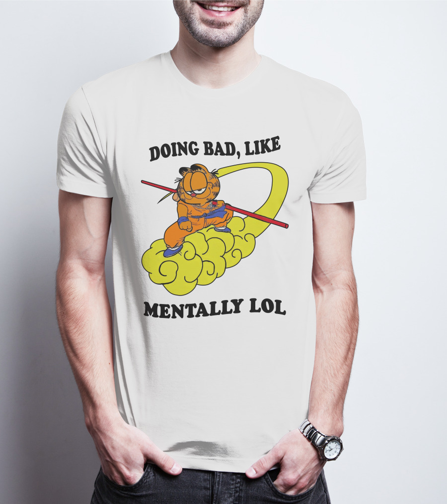Doing Bad Like Mentally Lol Garfield Meets Dragon Ball Crossover T-Shirt