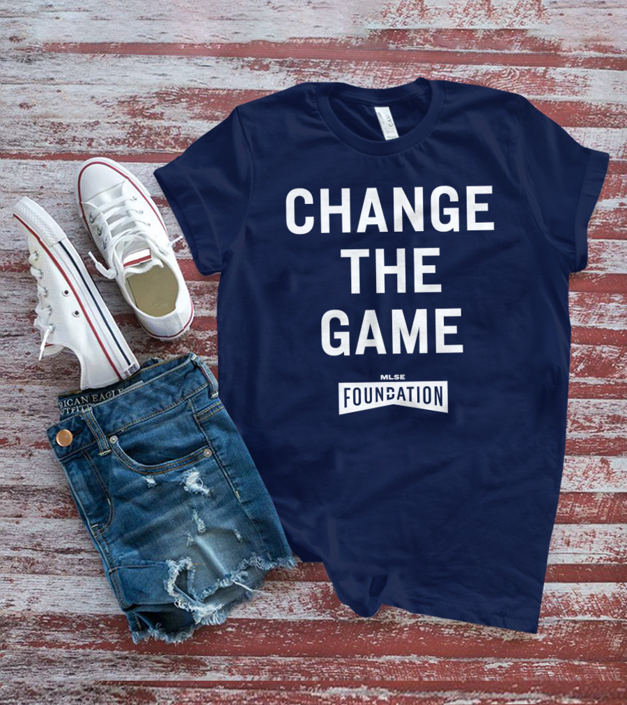 CHANGE THE GAME MLSE FOUNDATION T-Shirt