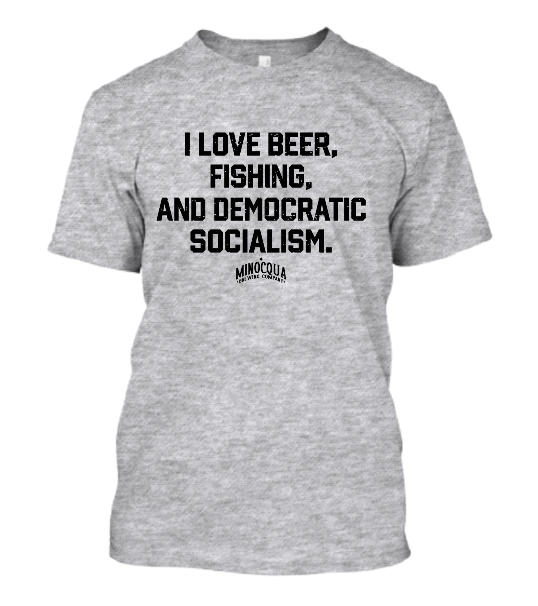 I Love Beer, Fishing, And Democratic Socialism Minocqua Brewing Company T-Shirt