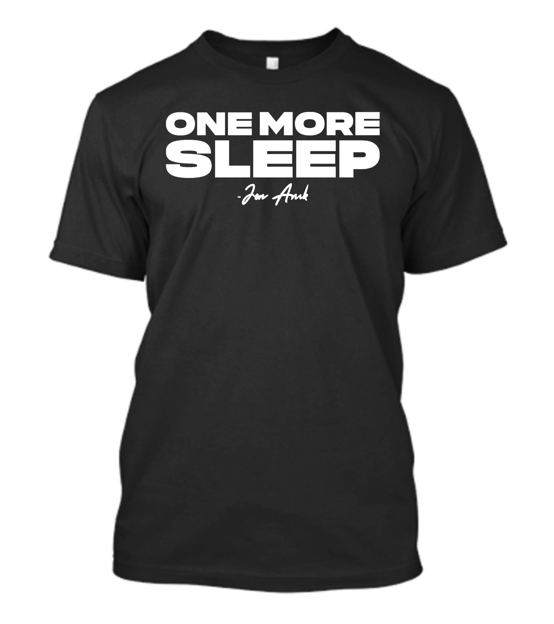 One More Sleep Jon Anik T-Shirt