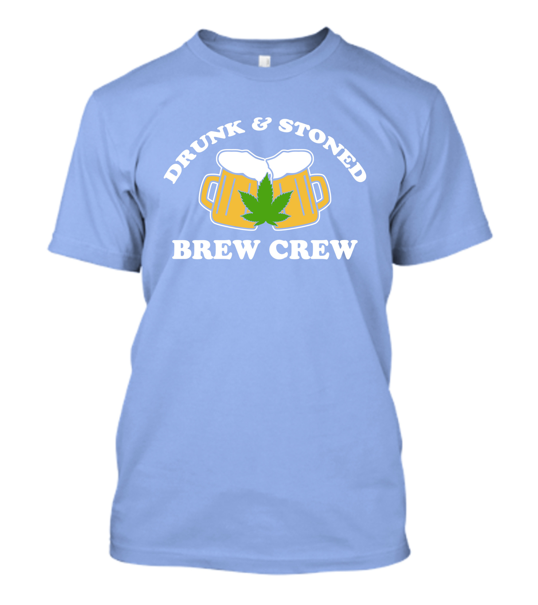 Drunk And Stoned Brew Crew Beer Mugs Cannabis Leaf T-Shirt