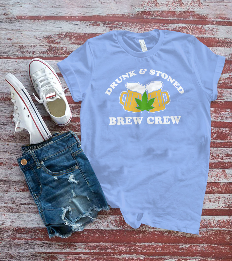 Drunk And Stoned Brew Crew Beer Mugs Cannabis Leaf T-Shirt