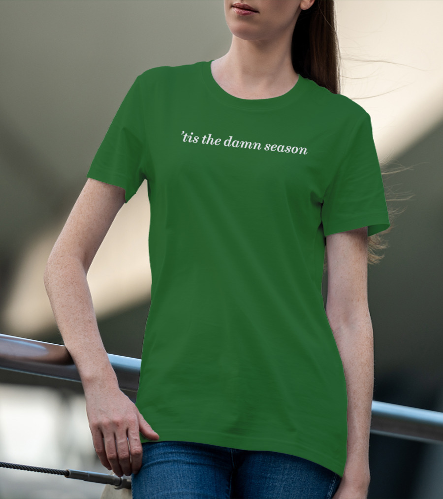Tis The Damn Season Mark Taylor Green Textile T-Shirt