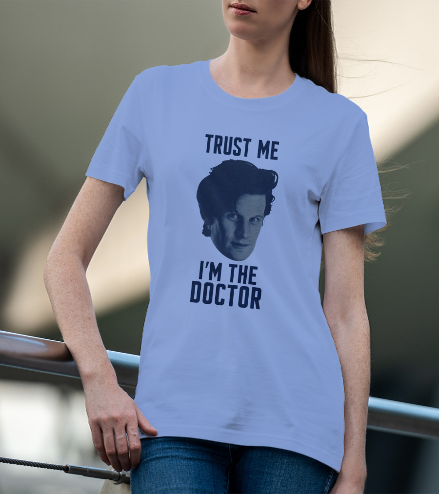 Trust Me I'm The Doctor Doctor Who Matt Smith Fan Merchandise T-Shirt