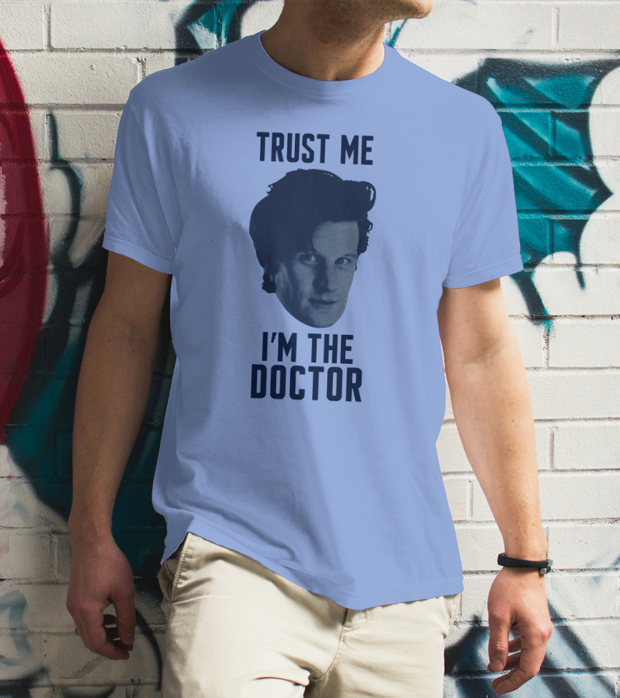 Trust Me I'm The Doctor Doctor Who Matt Smith Fan Merchandise T-Shirt
