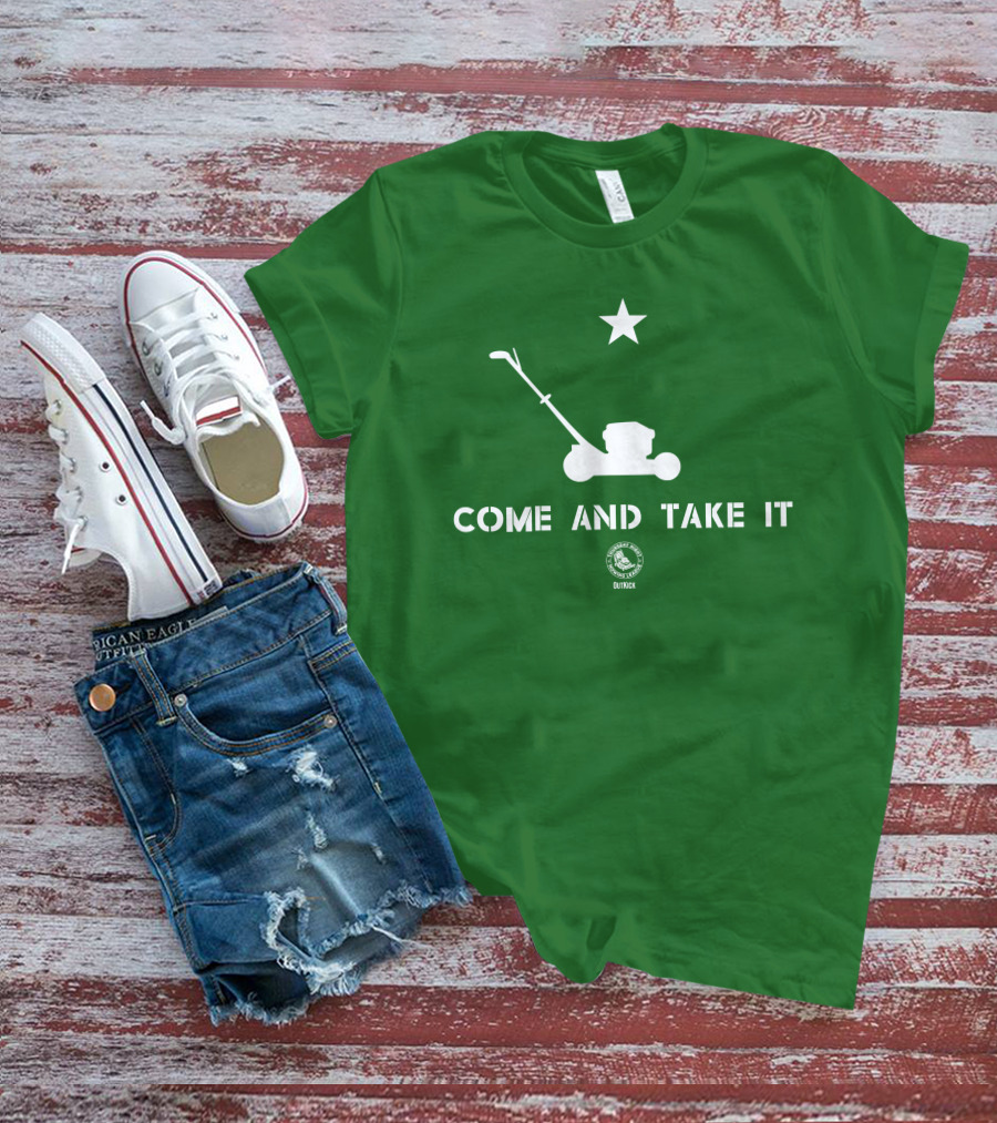 Come And Take It Lawn Mower Star Outkick T-Shirt