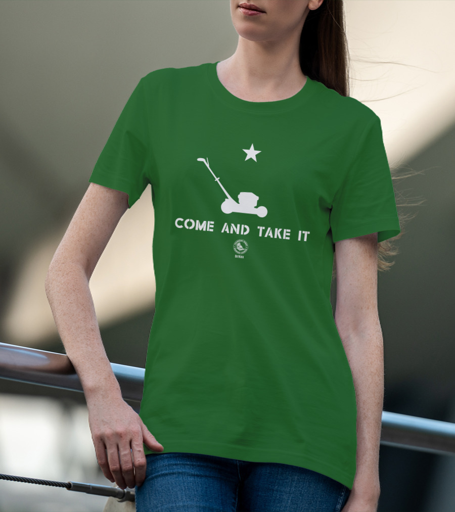 Come And Take It Lawn Mower Star Outkick T-Shirt