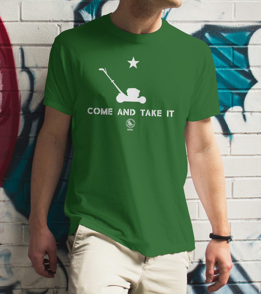 Come And Take It Lawn Mower Star Outkick T-Shirt