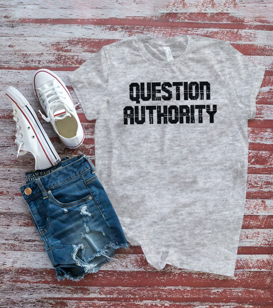 Question Authority T-Shirt