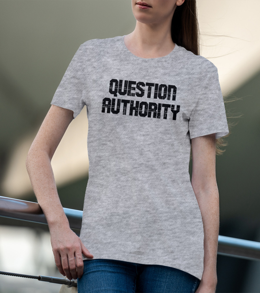 Question Authority T-Shirt