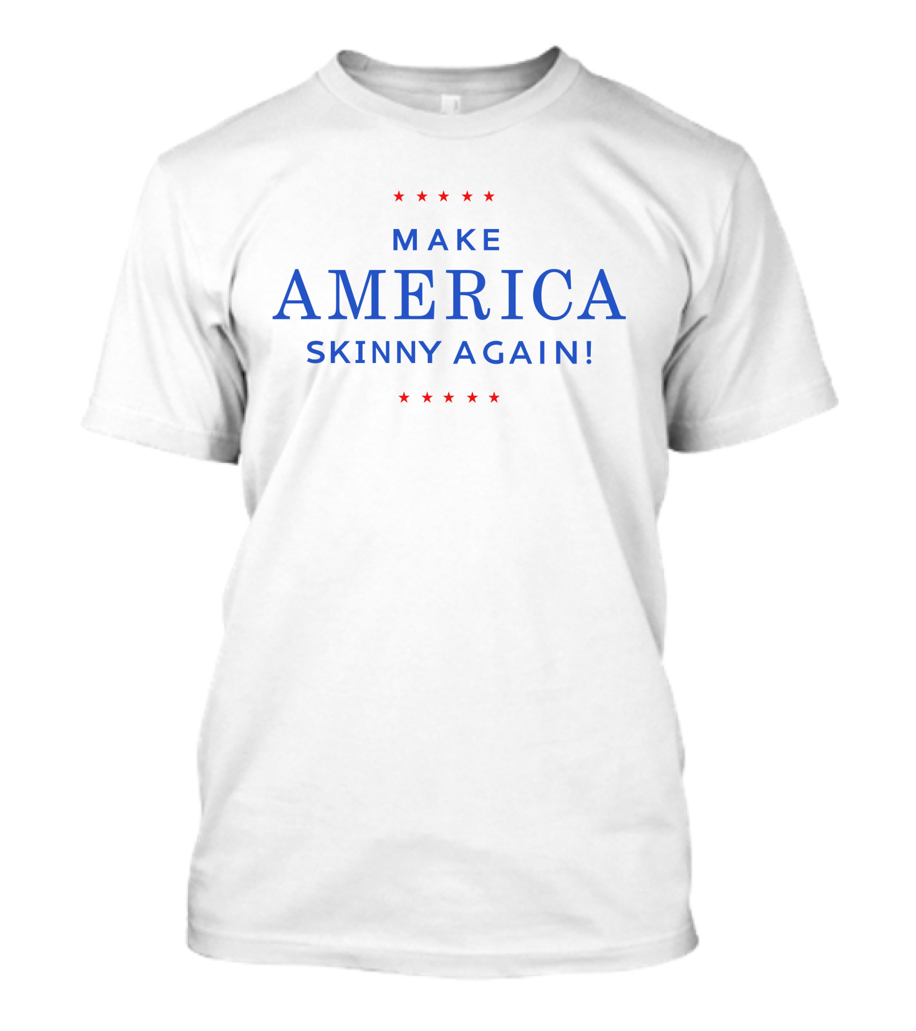 Make America Skinny Again Patriotic Stars T-Shirt