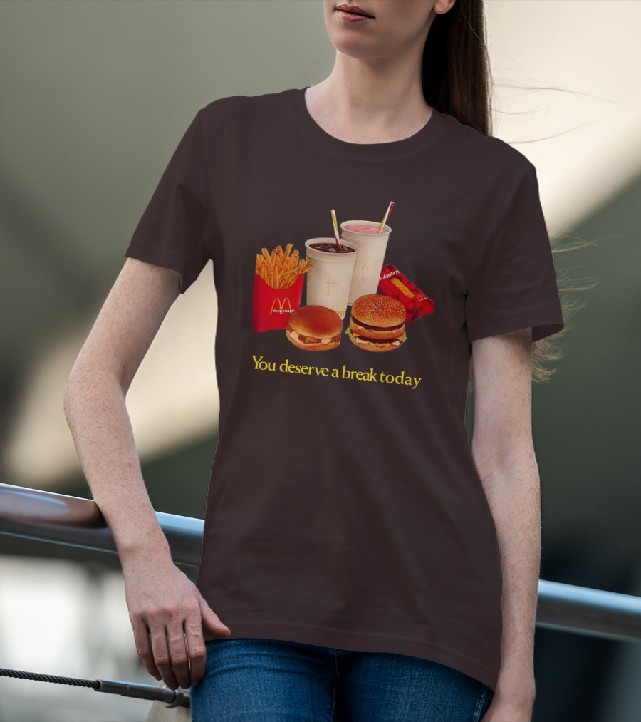 McDonald's You Deserve A Break Today Fries Burgers Drinks T-Shirt