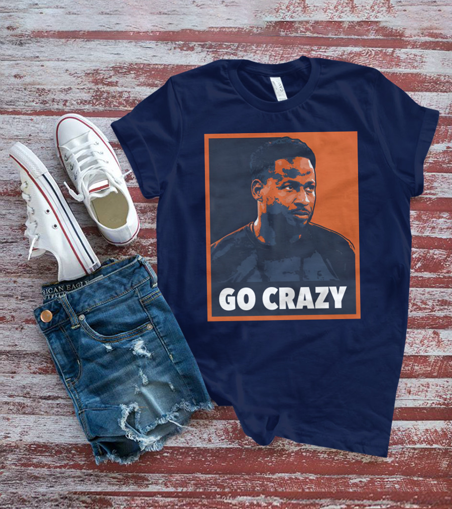 GO CRAZY T-Shirt