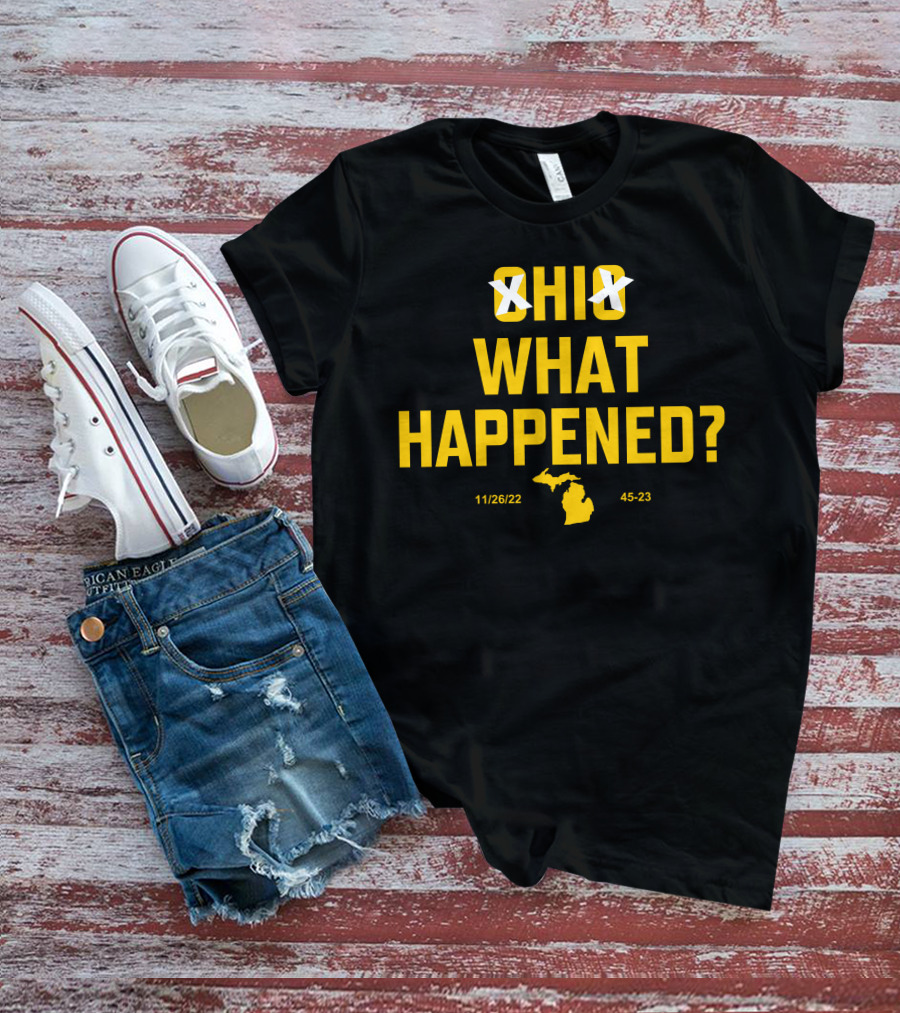 Ohio Xichigan What Happened 11/26/22 45-23 T-Shirt