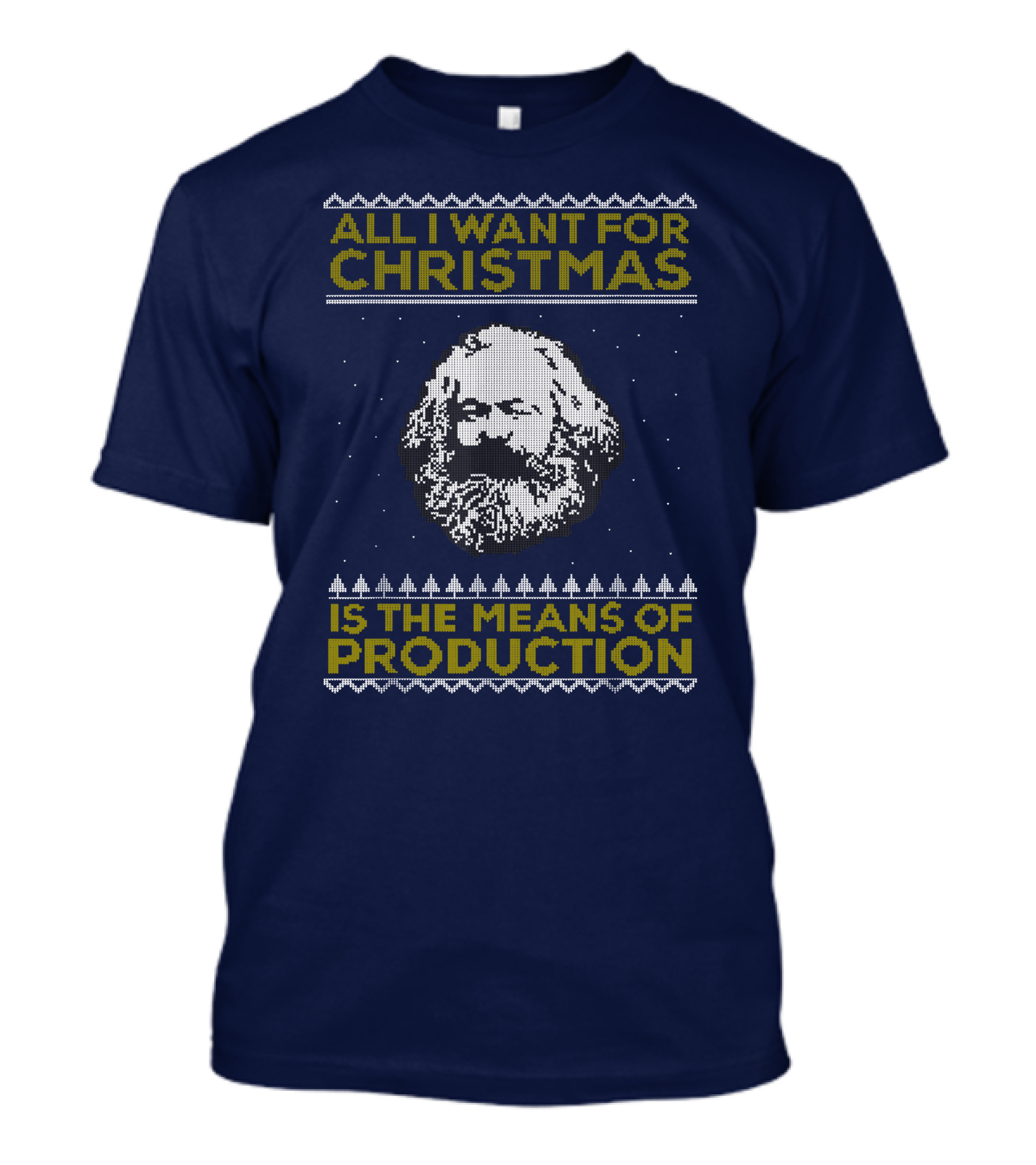 All I Want For Christmas Is The Means Of Production Karl Marx Ugly T-Shirt