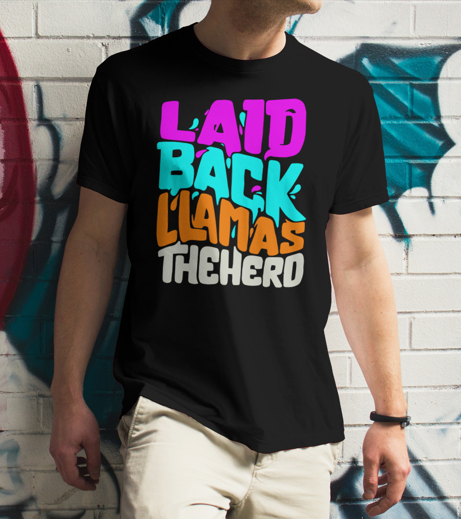 Laid Back Llamas The Herd Vibrant Typography T-Shirt