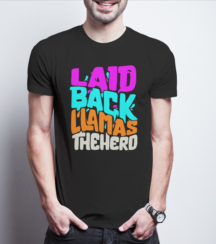 Laid Back Llamas The Herd Vibrant Typography T-Shirt