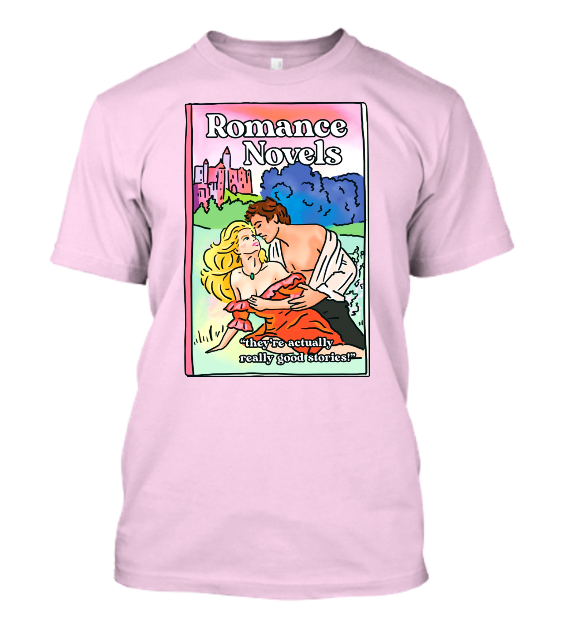 Romance Novels They're Actually Really Good Stories Scenic Castle Backdrop T-Shirt