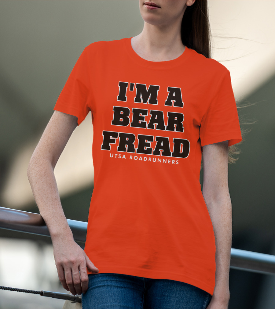I'm A Bear Fread UTSA Roadrunners T-Shirt
