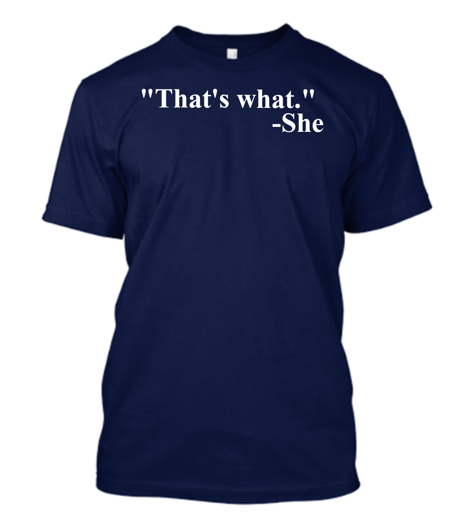 Mike Madrid That's What She T-Shirt