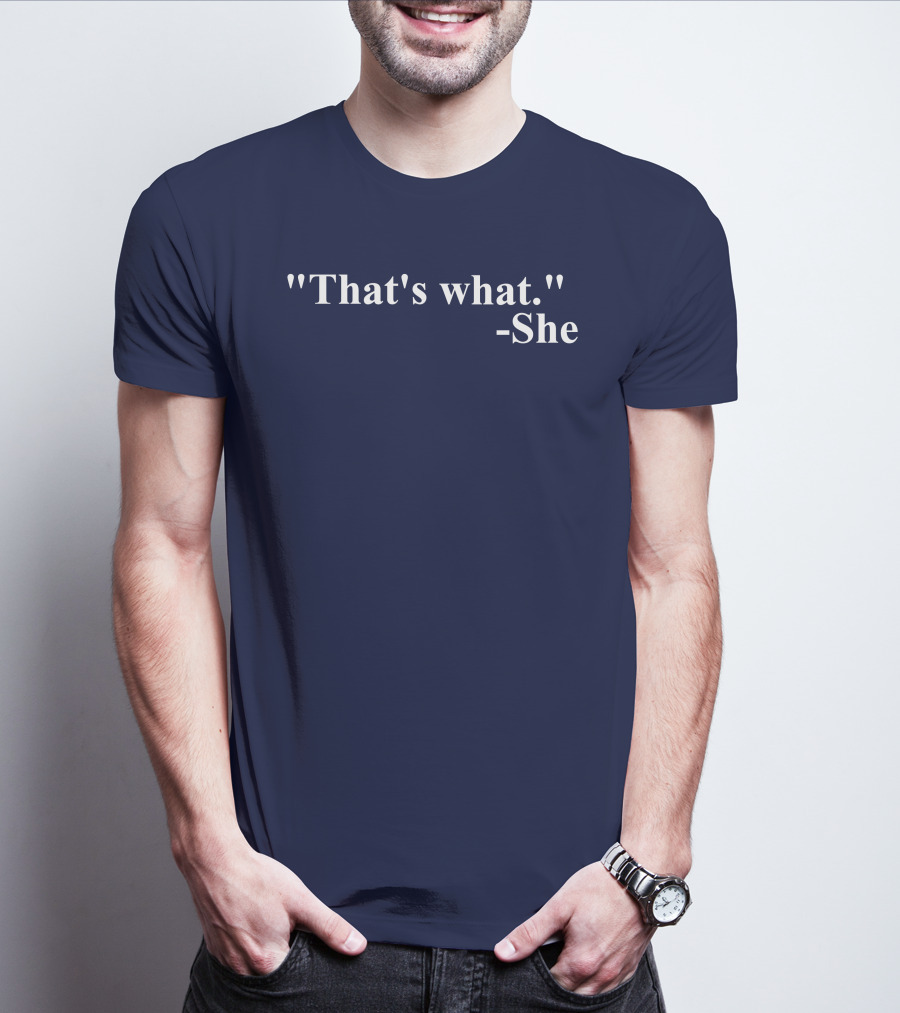 Mike Madrid That's What She T-Shirt