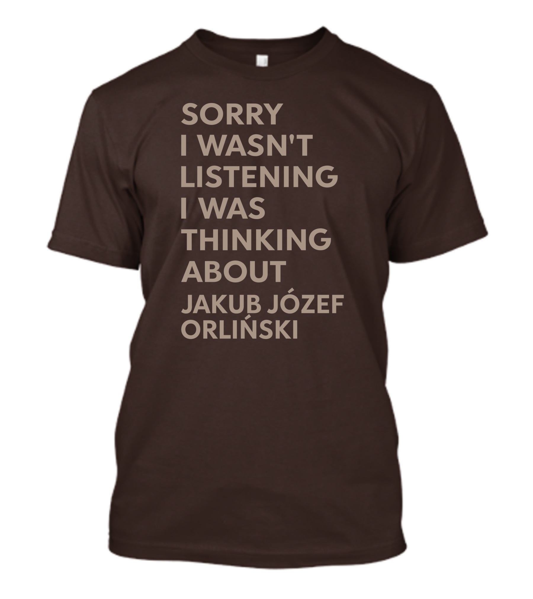 Sorry I Wasn't Listening I Was Thinking About Jakub Józef Orliński T-Shirt